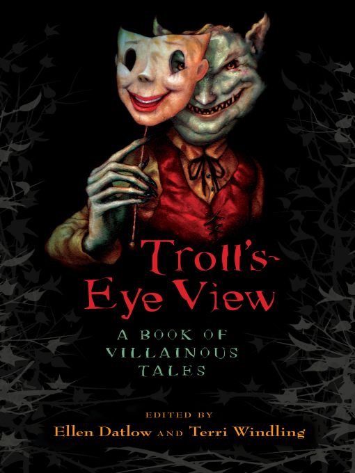 Title details for Troll's Eye View by Ellen Datlow - Available